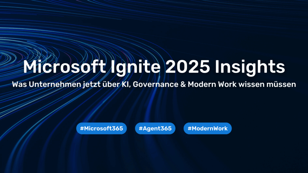 Microsoft Ignite 2025: Copilot, Agenten & KI-Sicherheit