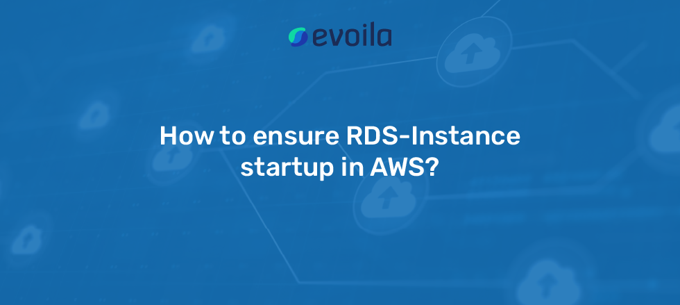 How to ensure RDS-Instance startup in AWS?