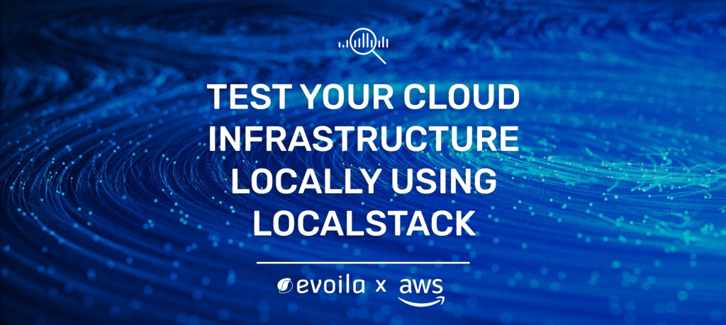 Test your cloud infrastructure locally using localstack