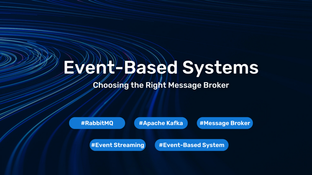 Navigation through the Jungle of Event-Based Systems: Choosing the Right Message Broker  