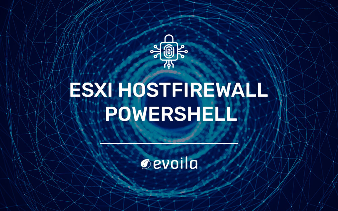 Erstellen von ESXi Hostfirewall Regeln mit Hilfe von Powershell