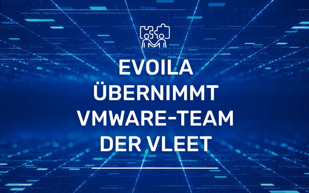 evoila übernimmt VMware-Team der vleet