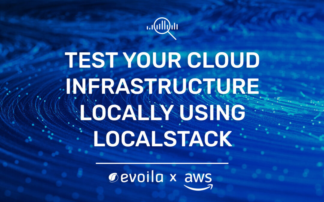 Test your cloud infrastructure locally using localstack