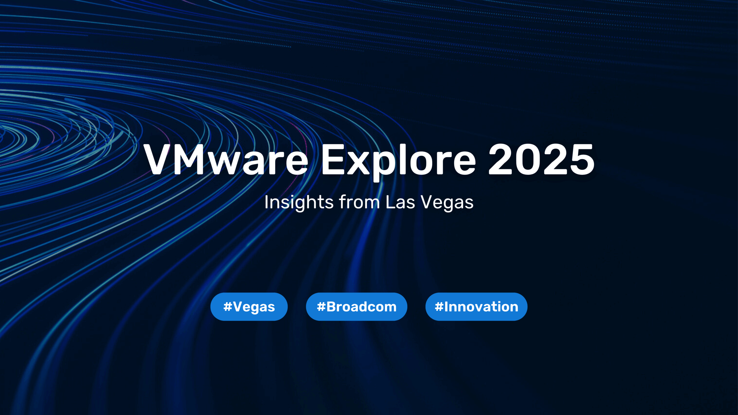 VMware Explore 2025 - Insights from Las Vegas - evoila GmbH